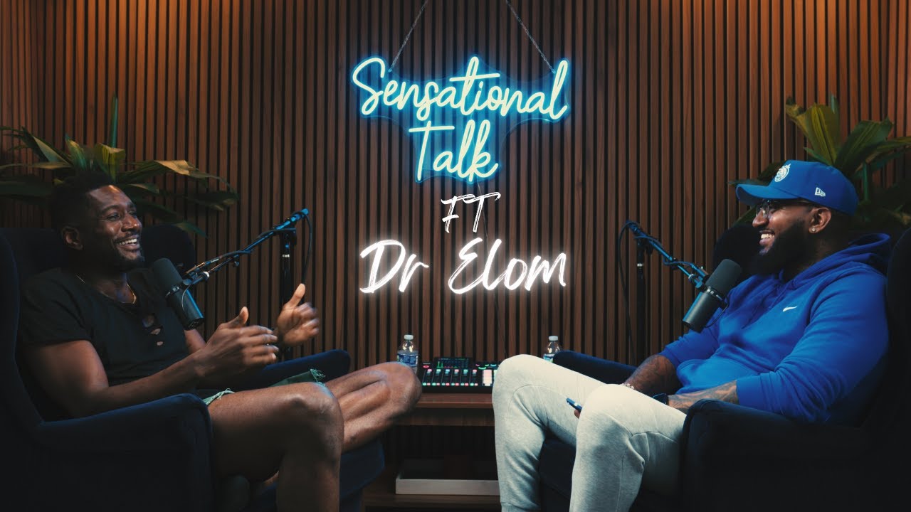 SENSATIONAL TALK PODCAST EP 12 FT DR ELOM