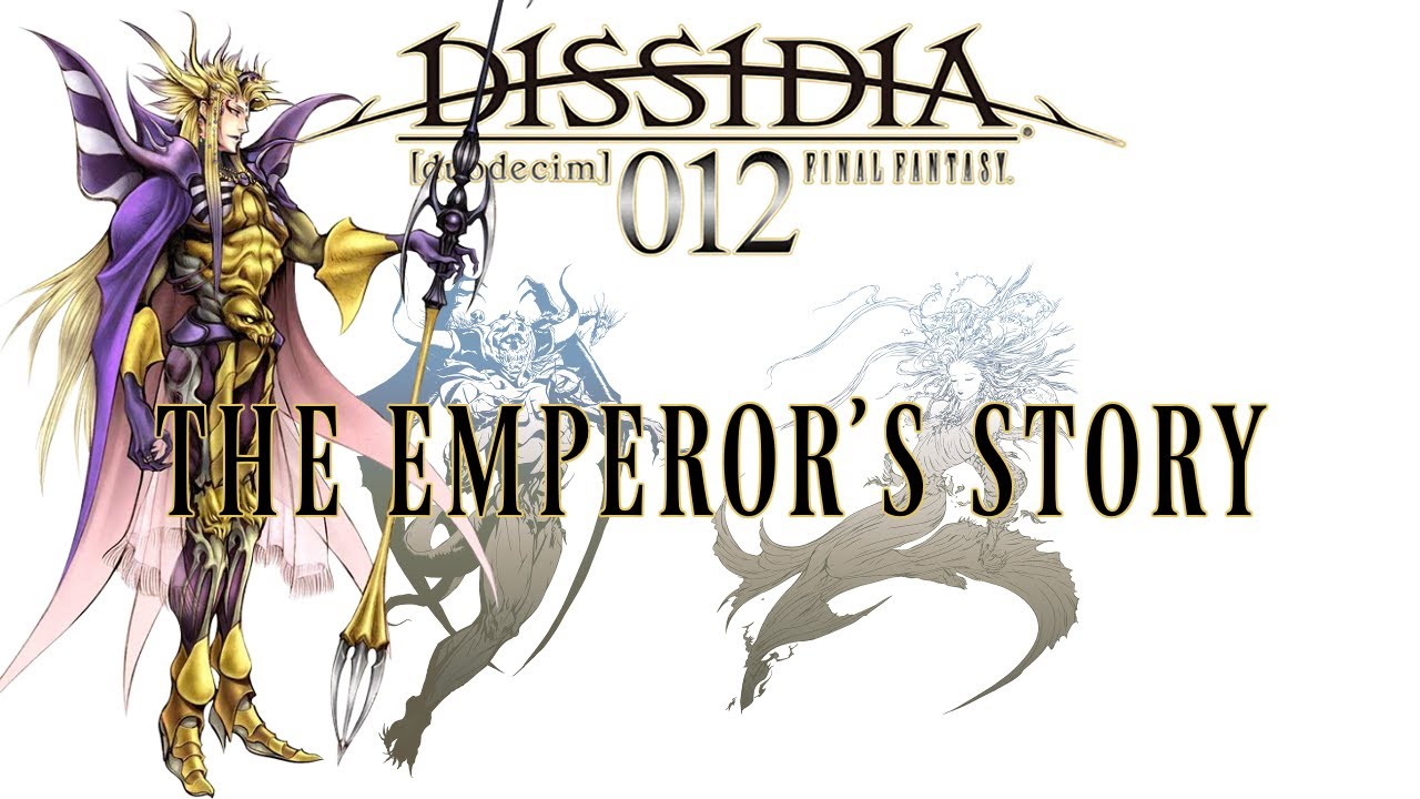 Сборник сюжетных линий Dissidia — История Императора