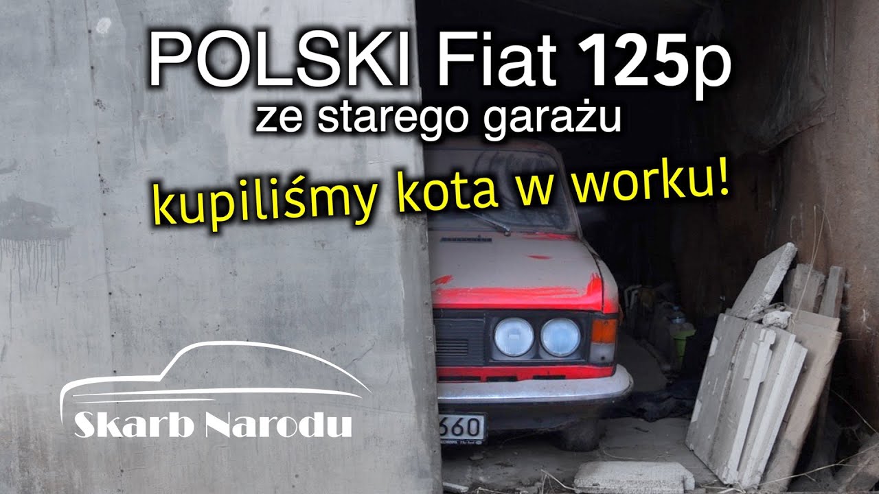 POLSKI Fiat 125p ze starego garażu - kupiliśmy kota w worku! / Muzeum SKARB NARODU
