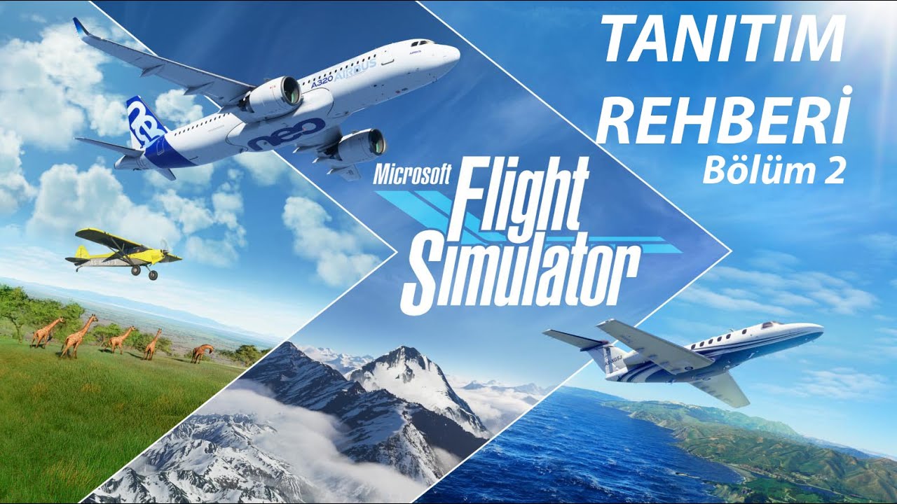 Microsoft Flight Simulator Tanıtım Serisi - 2. Bölüm