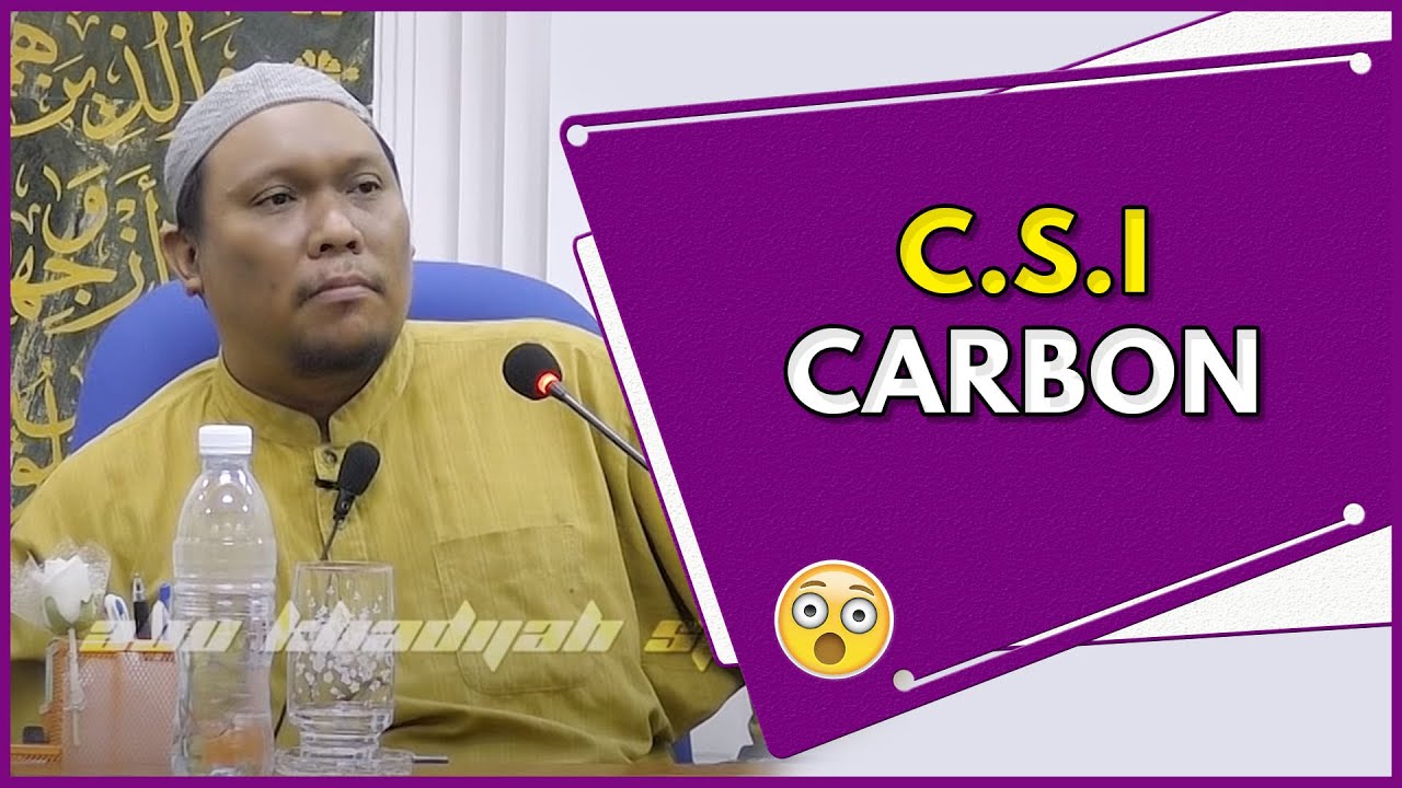 C.S.I 'Carbon' | Ustaz Auni Mohamed