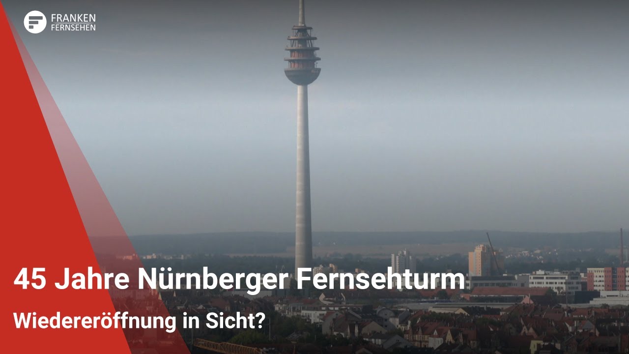 45 Jahre Nürnberger Fernsehturm: Wiedereröffnung in Sicht?