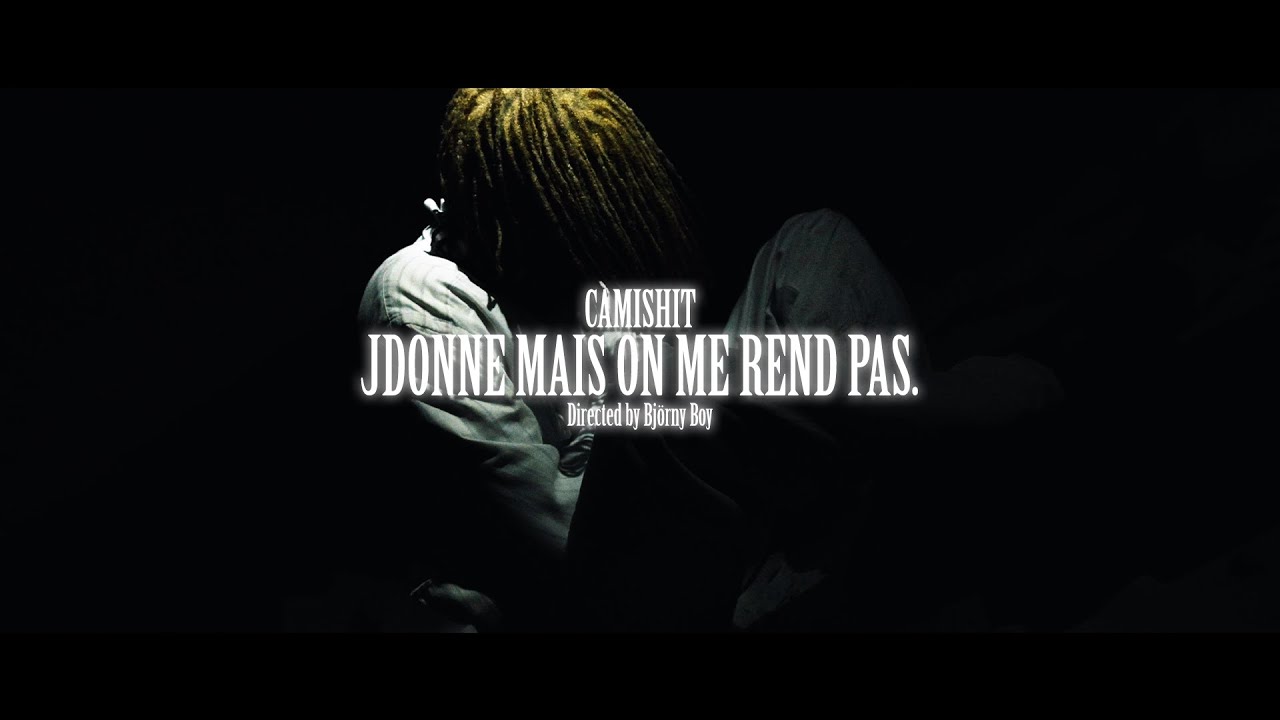Camishit - jdonne mais on me rend pas (Directed by Björny Boy)