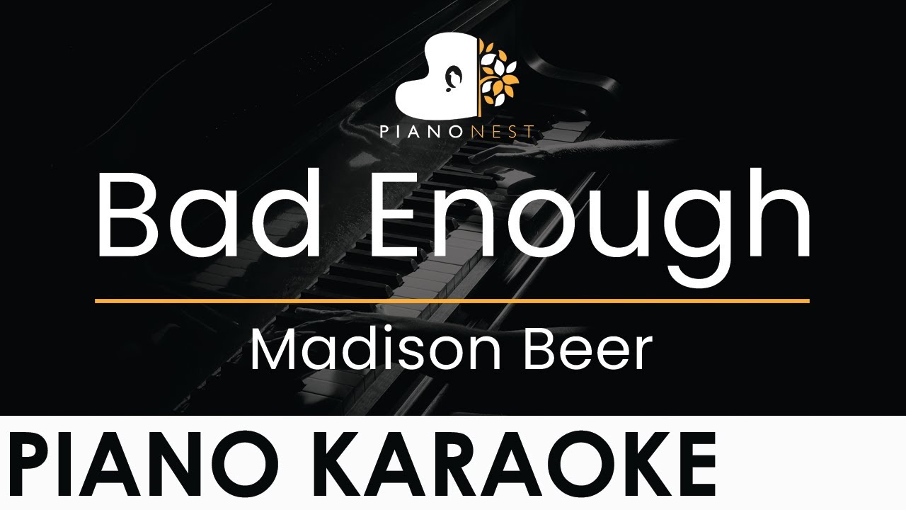 Madison Beer - Bad Enough - Piano Karaoke Instrumental Cover with Lyrics