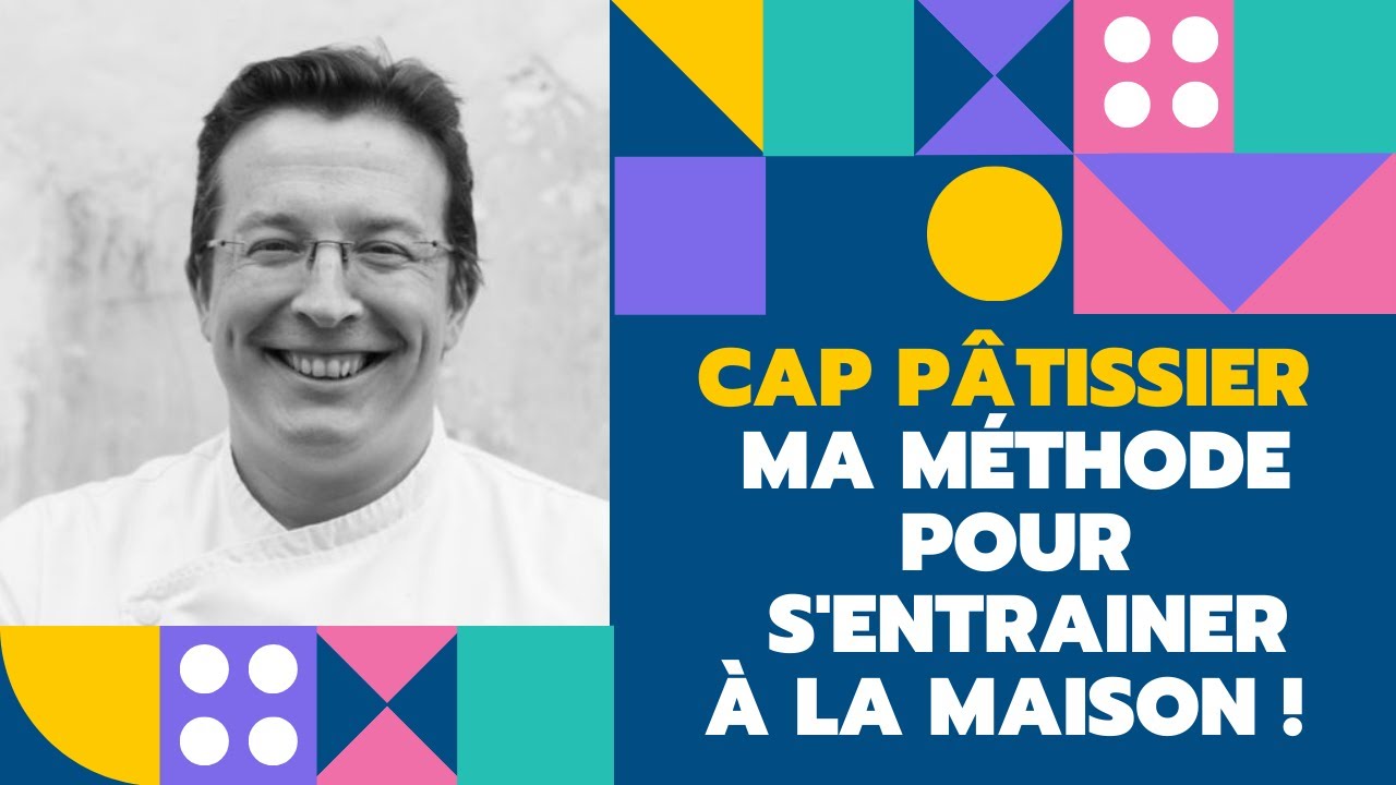 CAP Pâtissier en candidat libre : Ma méthode pour s'entrainer au CAP pâtissier !
