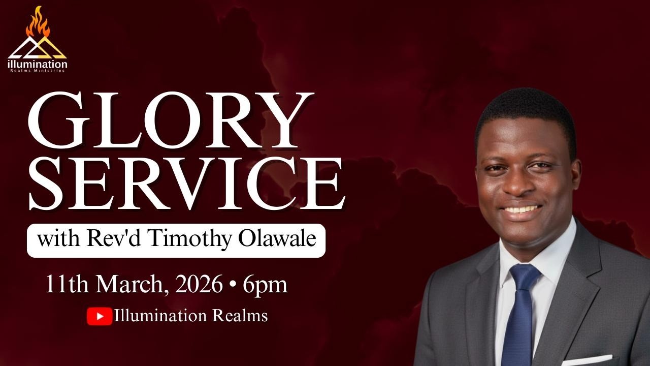 GLORY SERVICE| REV'D TIMOTHY OLAWALE | 11TH MARCH 2026