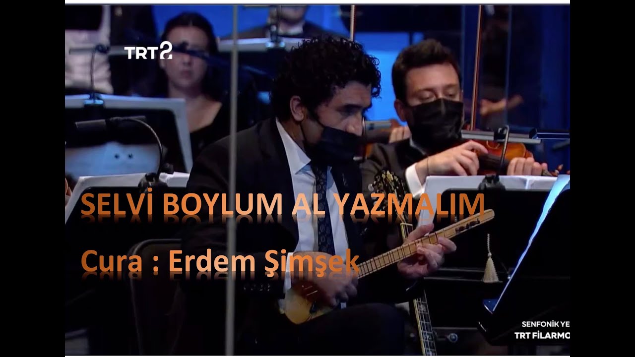 Selvi Boylum Al Yazmalım - Erdem Şimşek - Cura & Filarmoni Orkestrası