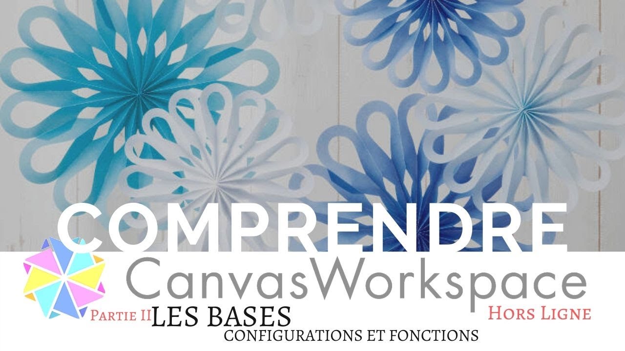 Canvas Workspace, Les bases... [Partie 2]