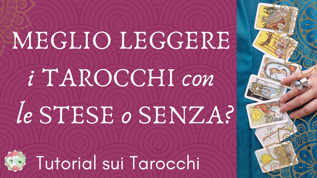 TAROCCHI 🔮Meglio leggerli con le STESE o senza (STESA LIBERA)? Ecco Cosa Scegliere