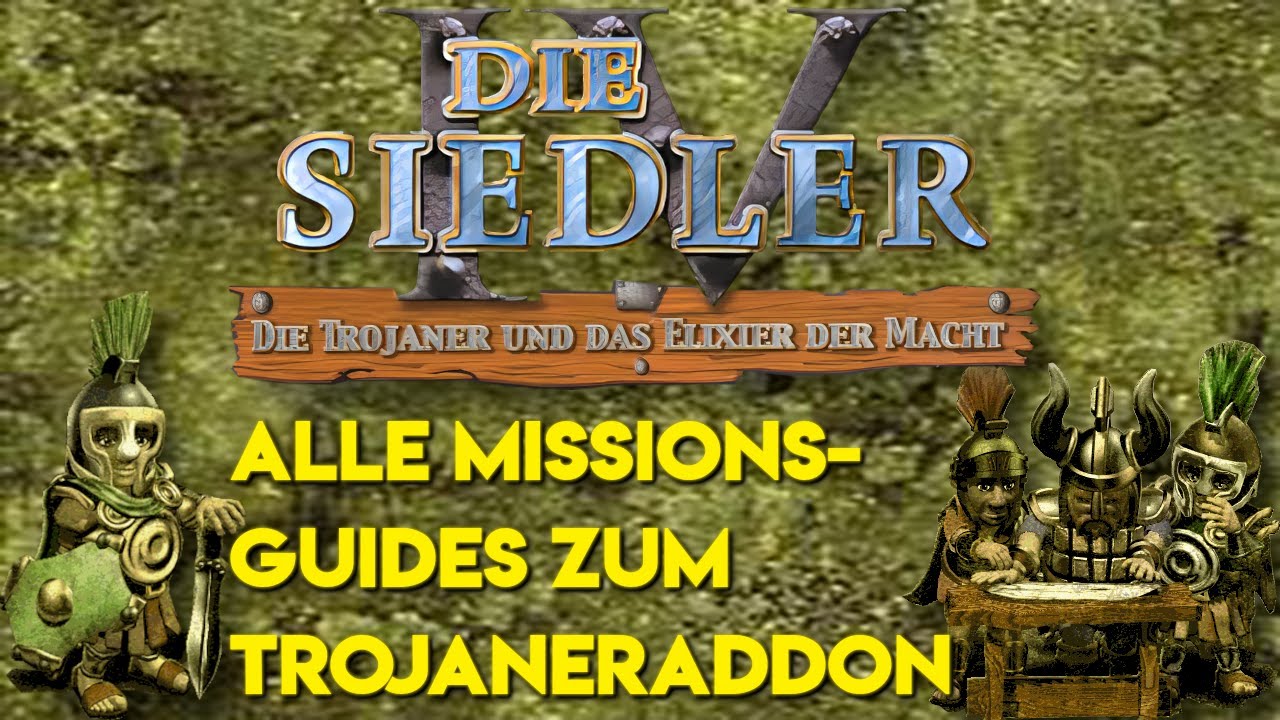 Alle Missionsguides zu Die Siedler IV: Die Trojaner und das Elixier der Macht (2024 Guide)
