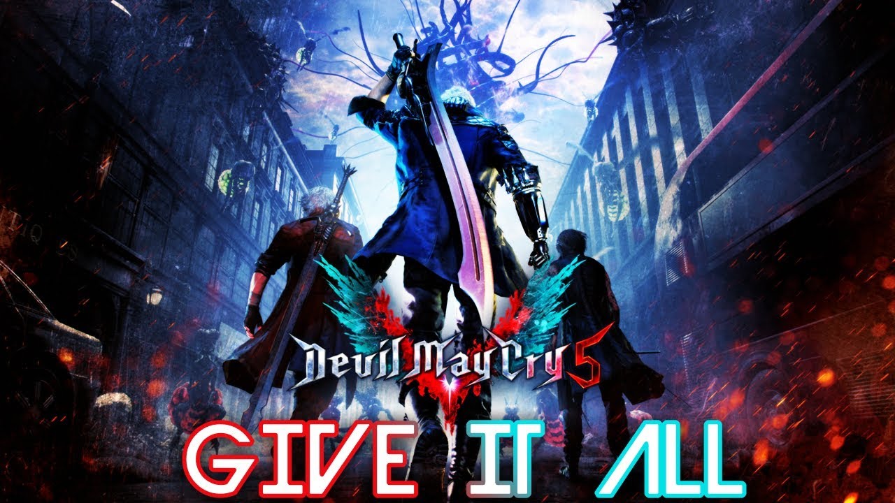 Devil May Cry 5 - Give it all | Rise Against [GMV]