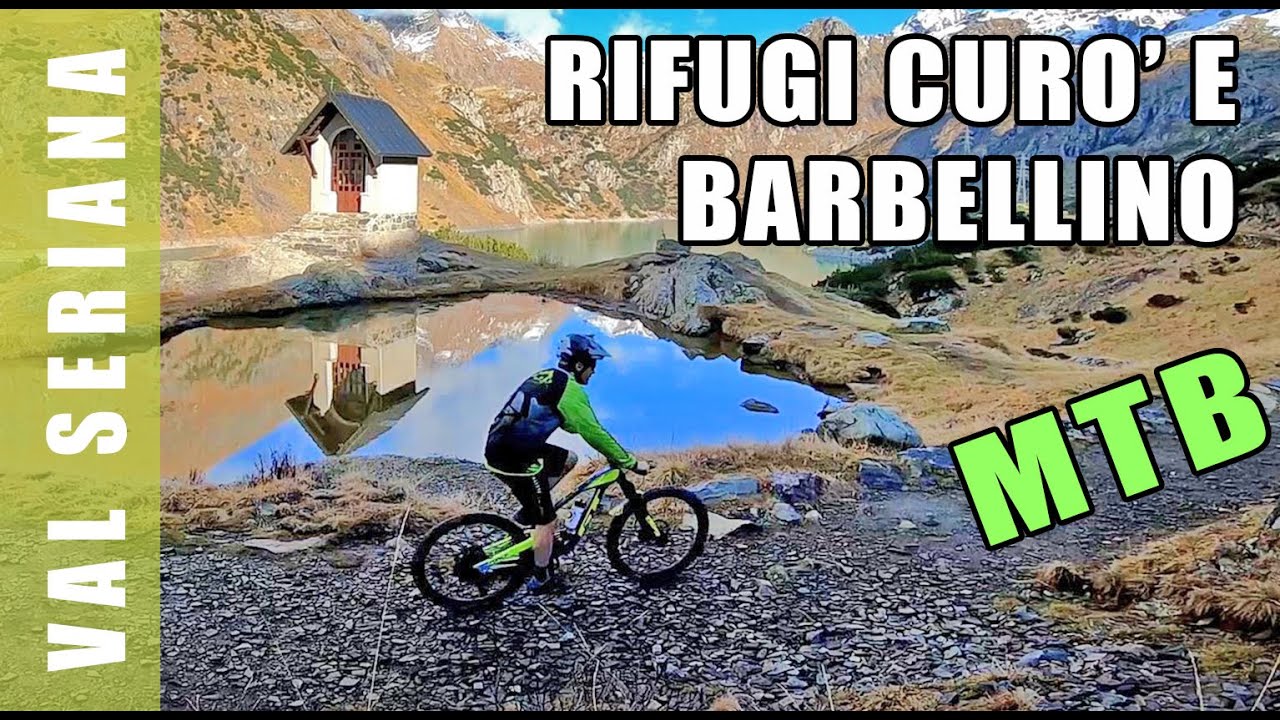Ai rifugi CURO' e BARBELLINO in MTB, da Valbondione al lago naturale del Barbellino in bici.