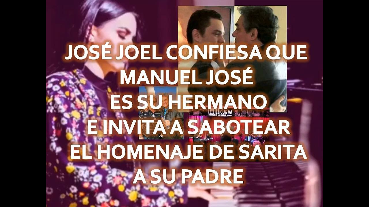 JOSÉ JOEL CONFIESA QUE MANUEL JOSÉ ES SU HERMANO Y PIDE SABOTEAR HOMENAJE DE SARITA SOSA A SU PADRE