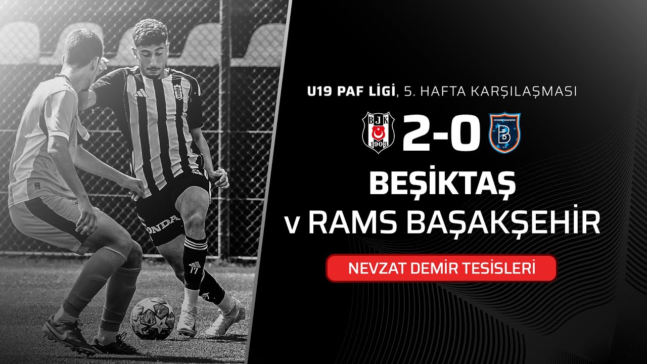 Beşiktaş - Rams Başakşehir FK | U19 Paf Ligi 5. Hafta