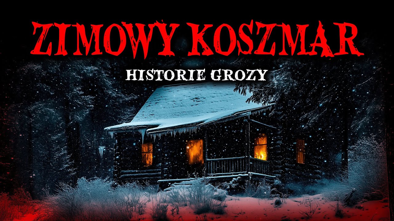 Prawdziwe Historie Grozy w Zimę - Przerażające Opowieści