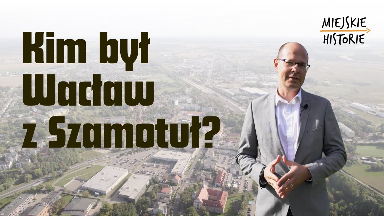 Miejskie Historie: Szamotuły