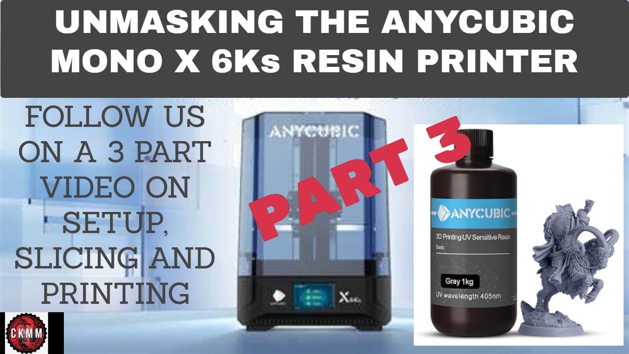 Final Step 3 - WE PRINT OUR MODEL ON AN ANYCUBIC MONO X 6Ks RESIN PRINTER
