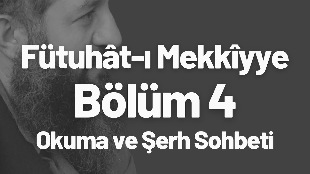 Muhyiddin İbn Arabi(k.s) - Fütuhat-ı Mekkiyye okuma ve şerhi 4. Bölüm