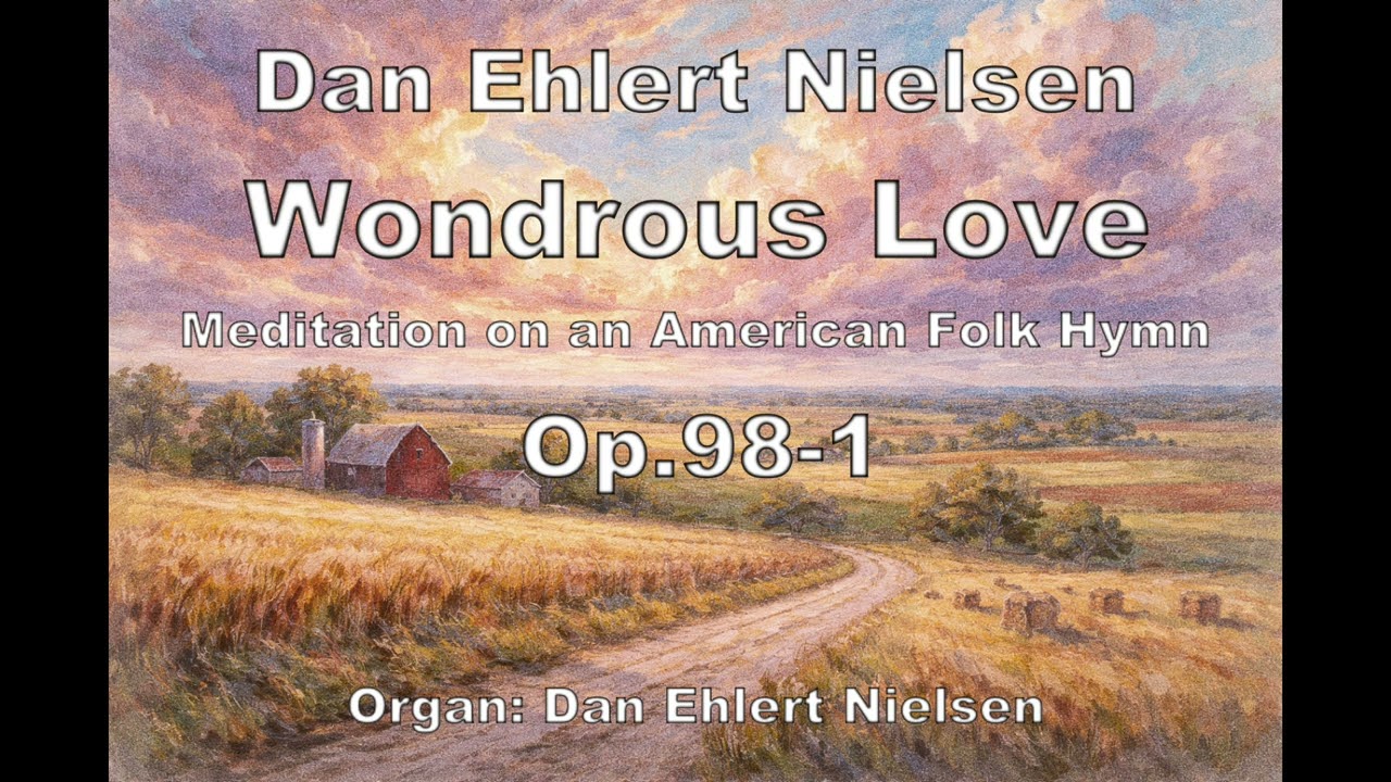 Wondrous Love, Op.98 1