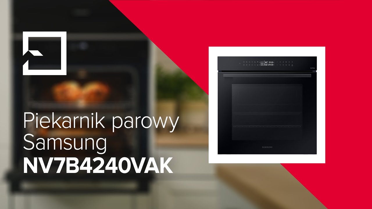 Piekarnik, kt&oacute;ry potrafi wszystko? Poznaj funkcję piekarnika parowego Samsung NV7B4240VAK!