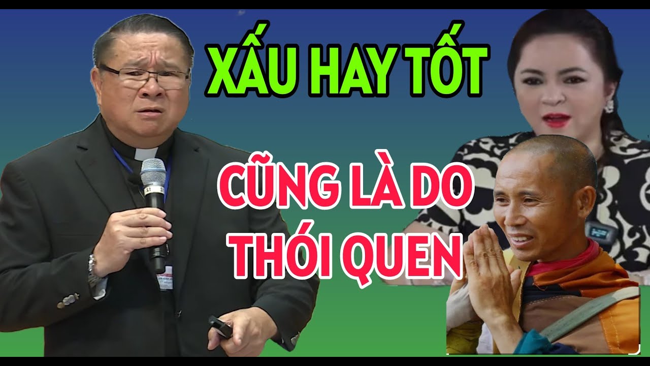XẤU HAY TỐT TẤT CẢ LÀ DO THÓI QUEN TỪ MIỆNG LƯỠI MÀ RA . CHA HY GIẢNG VÀ GIẢI ĐÁP THẮC MẮC
