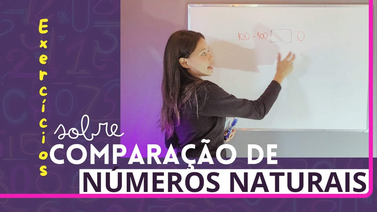Exercícios sobre comparação de números naturais - Aula 6