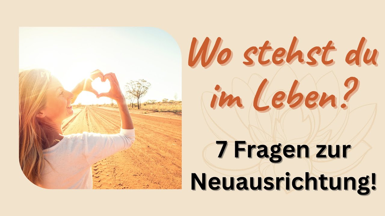 Mit 7 einfachen Fragen die eigene Position bestimmen und neue Ziele definieren