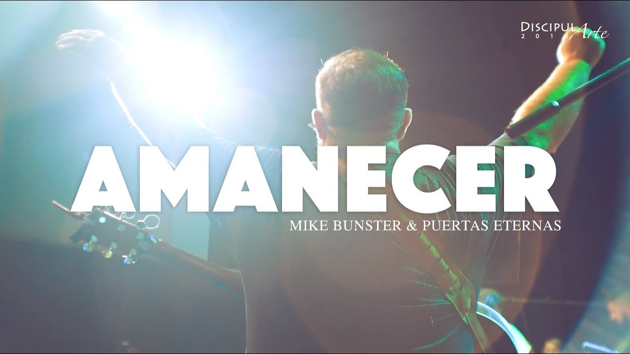 Amanecer - Mike Bunster & Puertas Eternas - Discipularte 2018