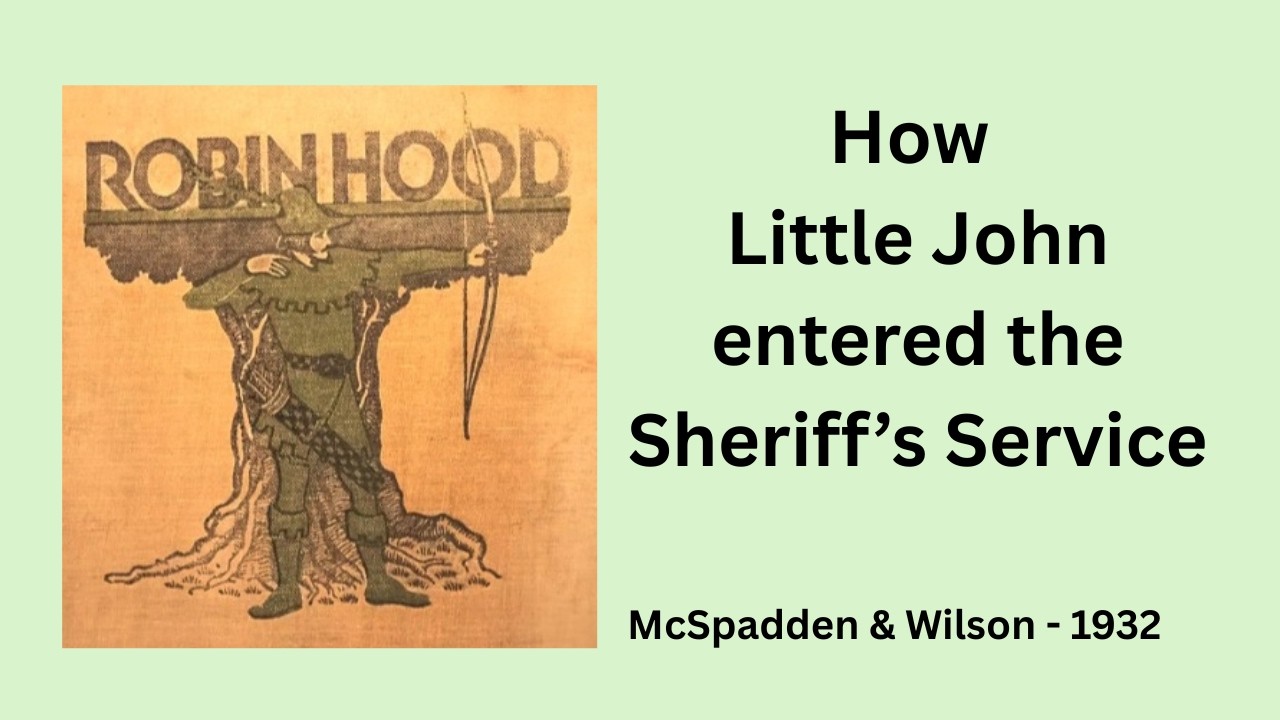 Ch. IV. How Little John entered the Sheriff's service. ROBIN HOOD AND HIS MERRY OUTLAWS (1932).