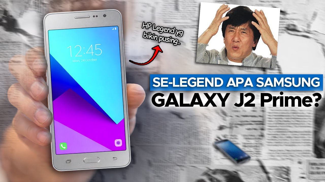 Kenapa Samsung Galaxy J2 Prime Sangat Melegenda?