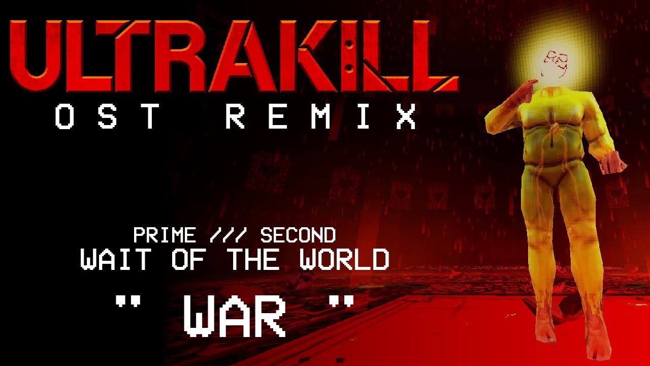 WAR (Wait of the World) - ULTRAKILL OST Remix