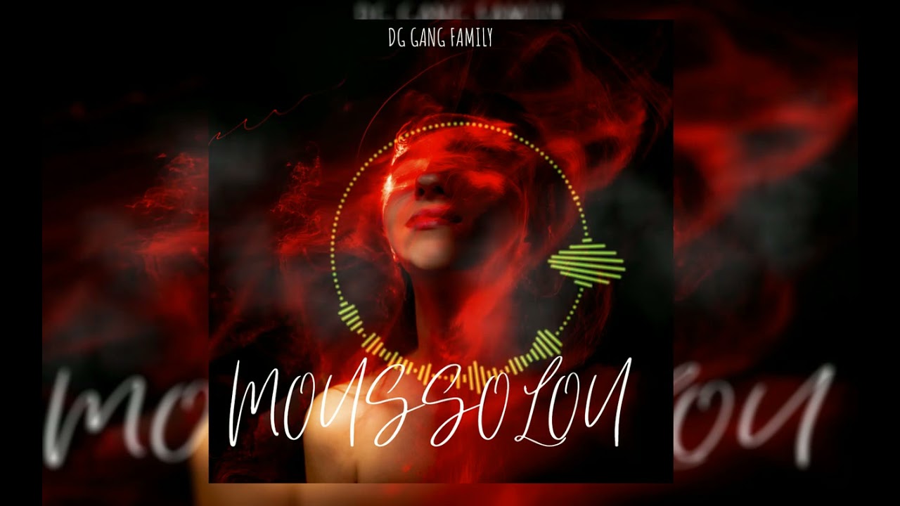 DG GANG FAMILY - MOUSSOLOU