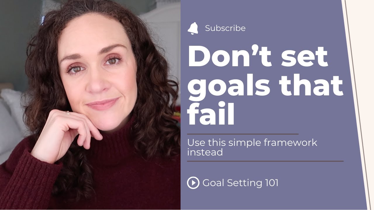 Stop Setting Goals That Fail (Use This Framework Instead)