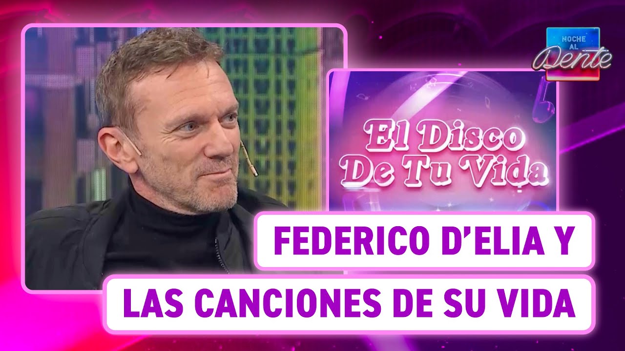 FEDERICO D'ELIA y las canciones que marcaron su vida