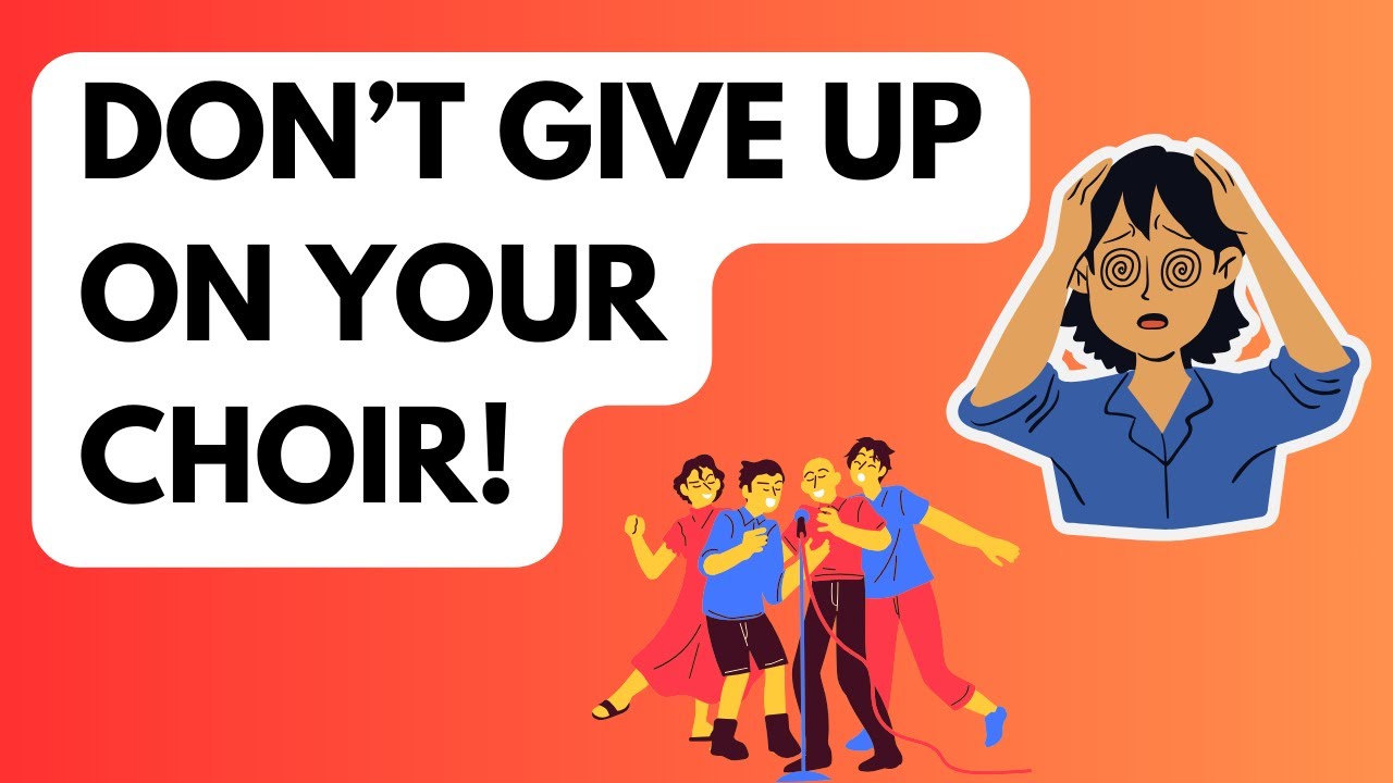 Do NOT give up on your choir! (and how to do that) | ENQUIRE 2 CHOIR