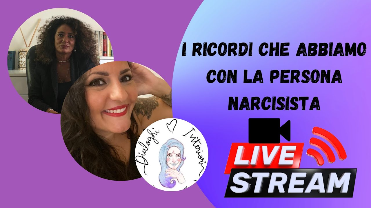 I ricordi che abbiamo con la persona narcisista - Narcisismo |Dialoghi interiori