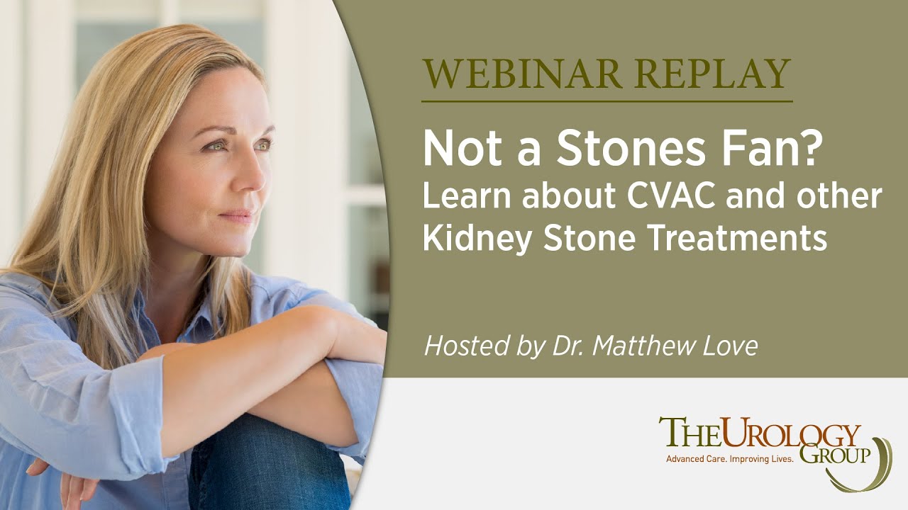 Webinar Replay: Not a Stones Fan? Learn about CVAC and other Kidney Stone Treatments