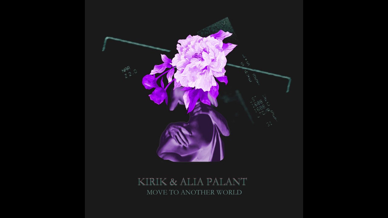 KiRiK & Alia Palant - Move To Another World