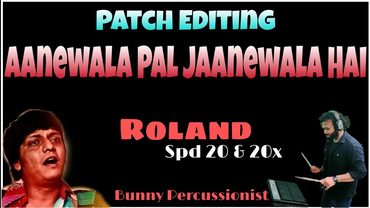 Patch Editing | How to Play Aanewala Pal Jaanewala Hai ? Roland Spd 20 & 20x by Bunny Percussionist