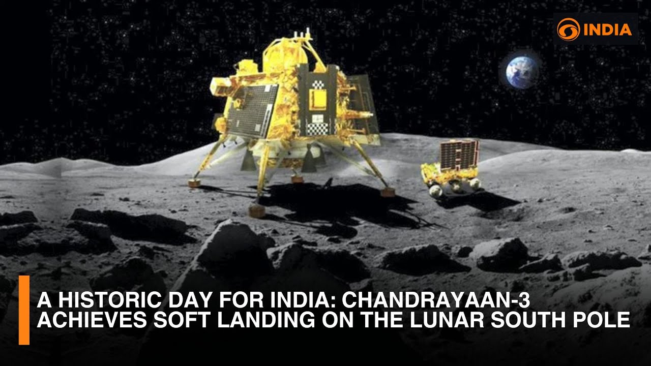 A Historic Day for India: Chandrayaan-3 Achieves Soft Landing on the Lunar South Pole | DD India