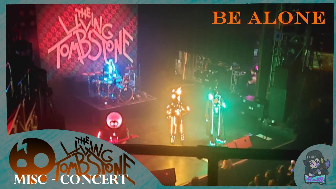 12 || Be Alone (Live) - The Living Tombstone