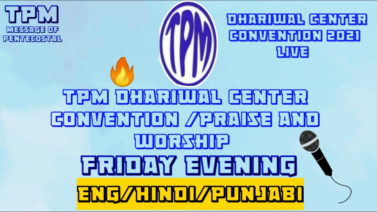 TPM Dhariwal Center Convention Praise And Worship Friday Evening 2021🔥