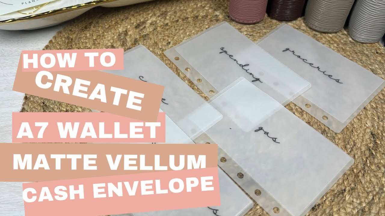 HOW TO MAKE A7 WALLET SIZE MATTE VELLUM CASH ENVELOPES TUTORIAL | DIY A7 CASH ENVELOPES
