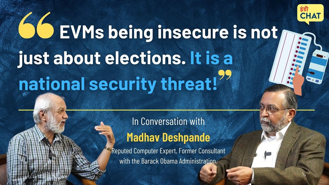 Are India's EVMs really secure? | Madhav Deshpande, Ajit Abhyankar | Indie Chat