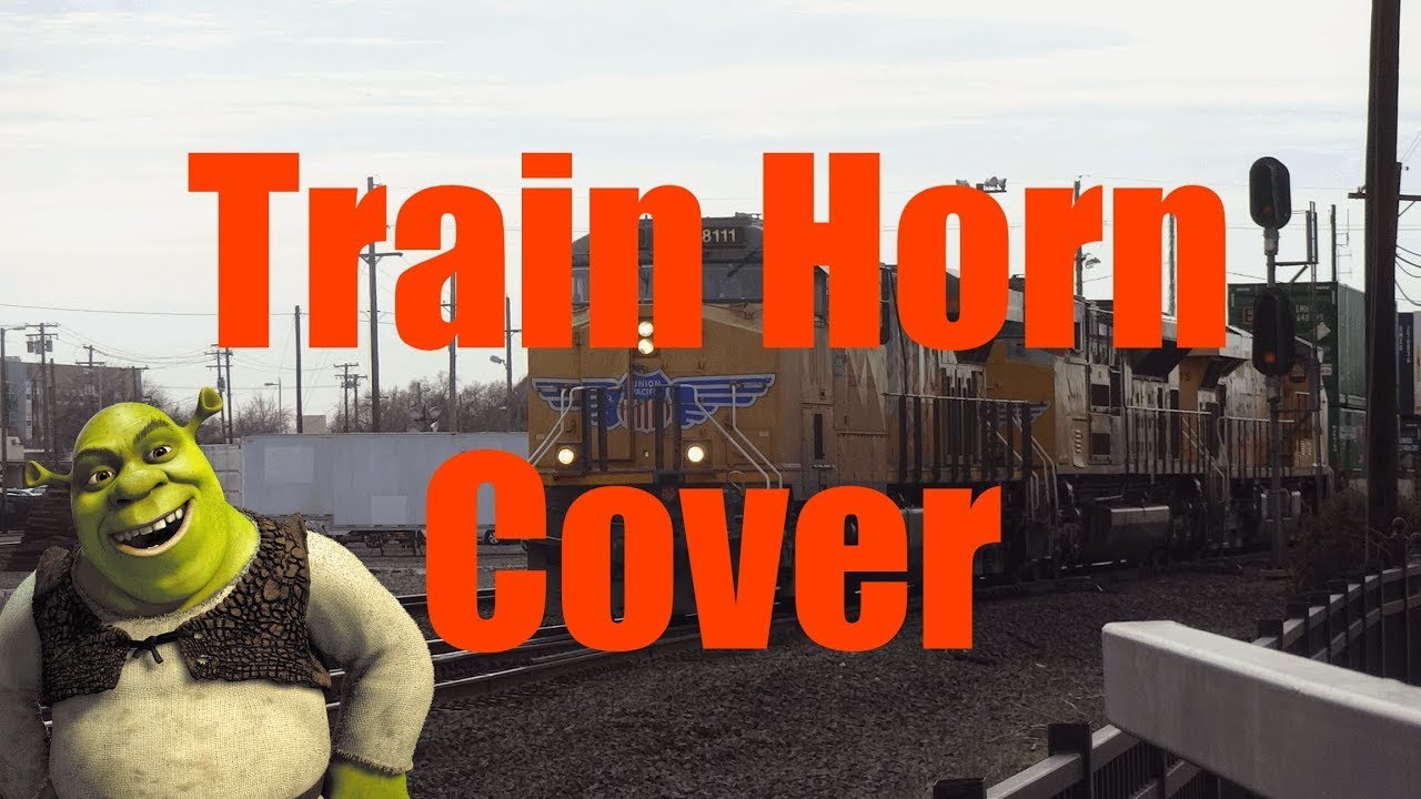 All Star - Train Horn Cover Reupload