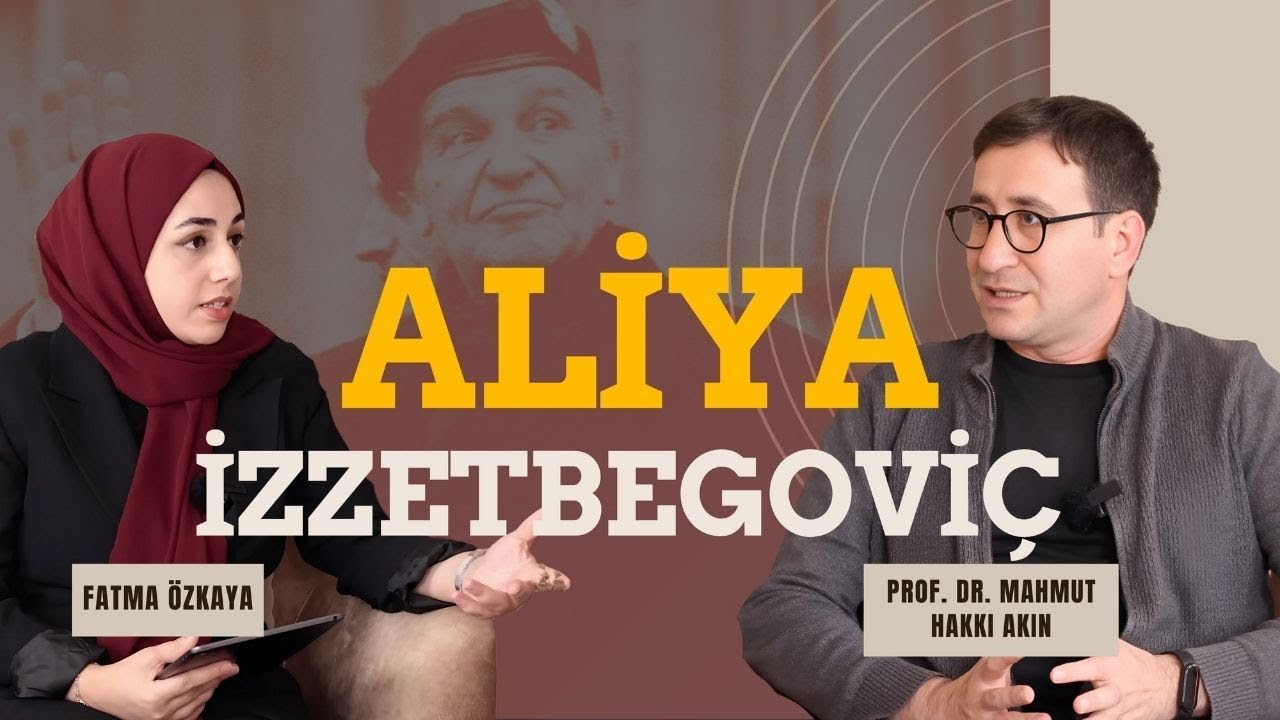 Bilge Lider: Aliya İzzetbegoviç | Prof. Dr. Mahmut Hakkı Akın