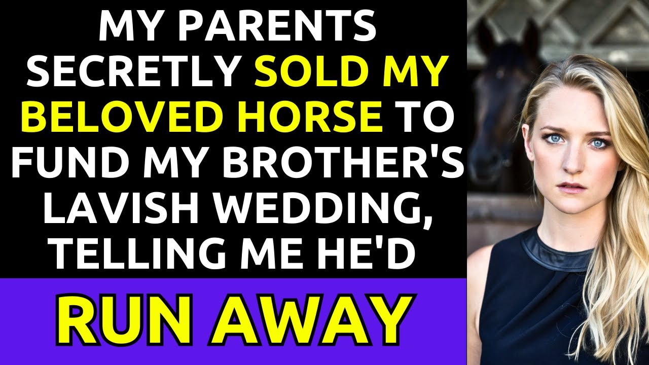My Parents Sold My Horse for My Brother's Wedding and Lied About It