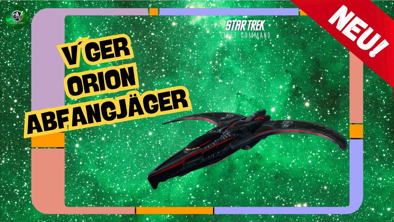 NEU!: V&acute;Ger Orion-Abfangj&auml;ger | Wie spielt man Star Trek Fleet Command? | Outside Views STFC Deutsch