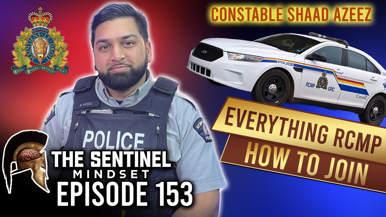 #153 - Everything RCMP.  How to Join! - Constable Shaad Azeez
