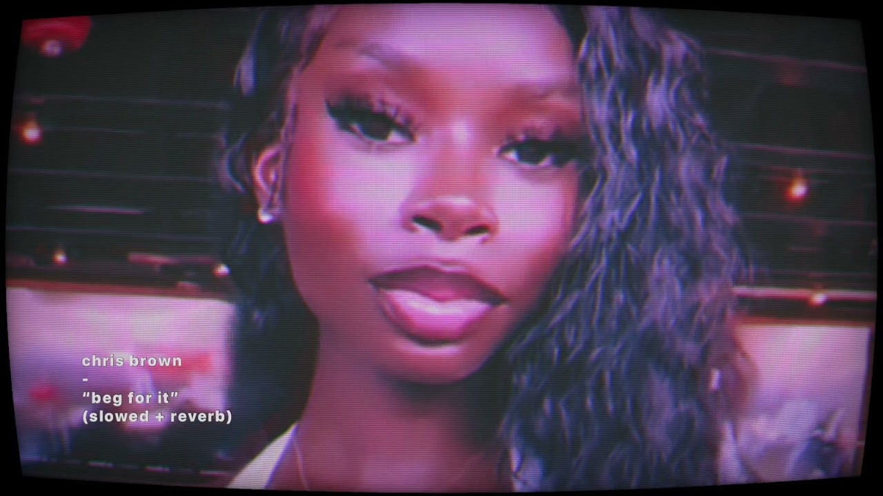 𝐜𝐡𝐫𝐢𝐬 𝐛𝐫𝐨𝐰𝐧 - 𝐛𝐞𝐠 𝐟𝐨𝐫 𝐢𝐭 (𝐬𝐥𝐨𝐰𝐞𝐝 + 𝐫𝐞𝐯𝐞𝐫𝐛)